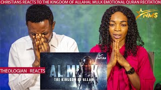 CHRISTIANS REACTS TO THE KINGDOM OF ALLAH AL MULK EMOTIONAL QURAN RECITATION