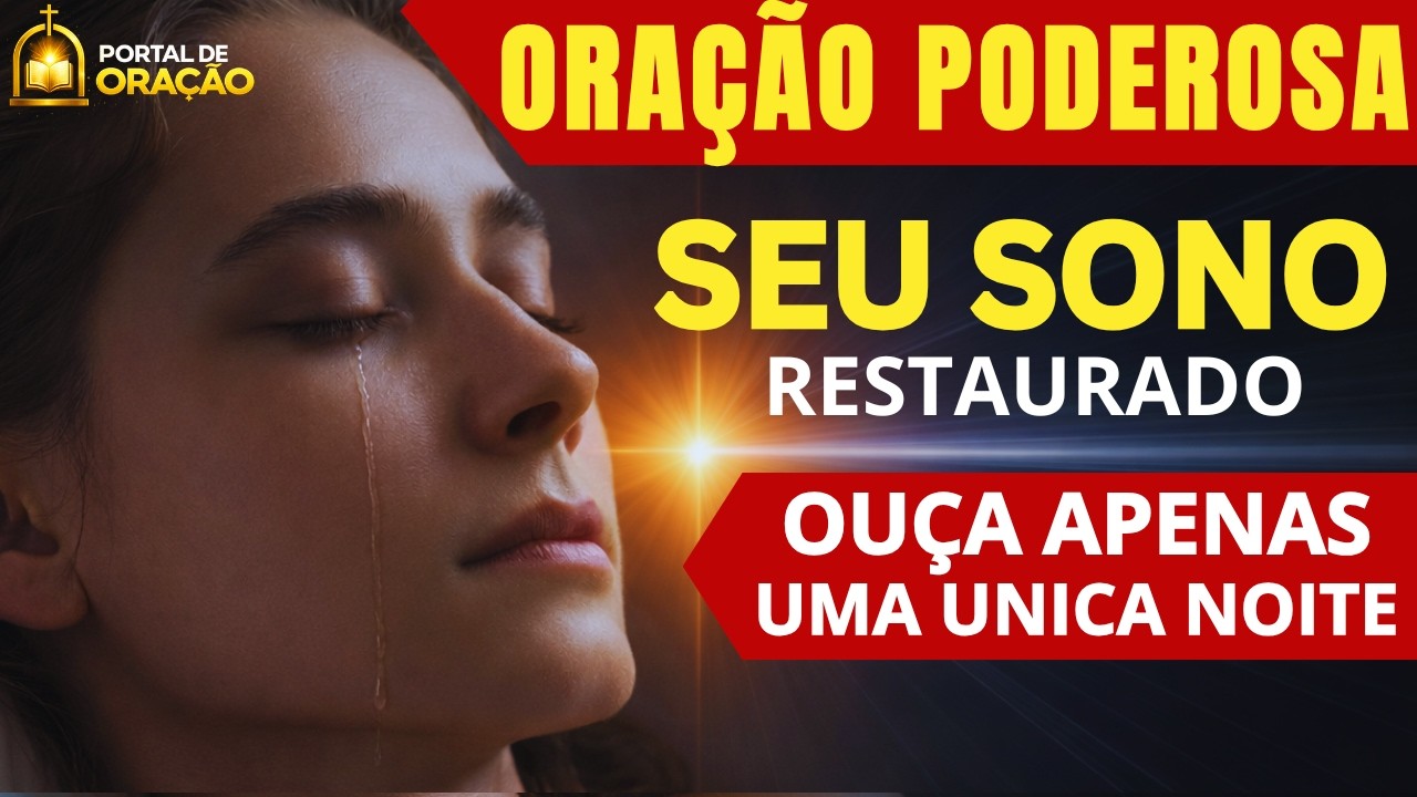 OUÇA APENAS 5 MINUTOS:A Oração que restaura seu sono e abre portas impossíveis