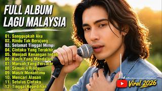 LAGU MALAYSIA VIRAL 2026 // FULL ALBUM - Paling Sedih Menyayat Hati 😭 / Sanggupkah Aku 💔
