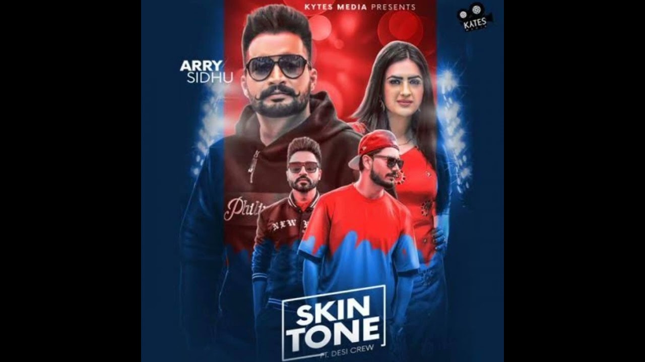 Arry Sidhu - Skin Tone (Official Song Video) Punjabi Song - 2018 Lyrics - Desi Crew