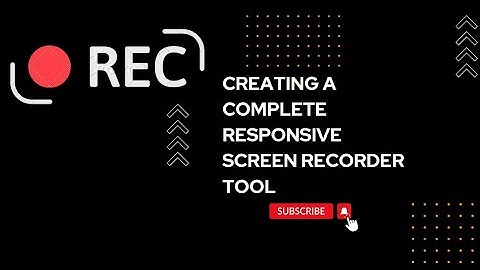 Creating a complete responsive screen recorder tool using HTML, CSS, and JavaScript.
