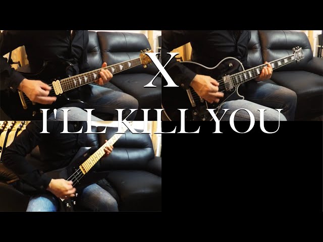 X / I'LL KILL YOU / Guitars and Bass Cover - YouTube