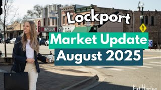 Lockport Housing Market Update | August 2025 | Prices, Rates & What’s Next