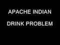 Video Drink problems Apache Indian