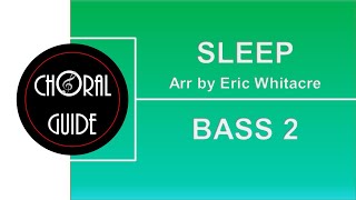Sleep - BASS 2 (E Whitacre)