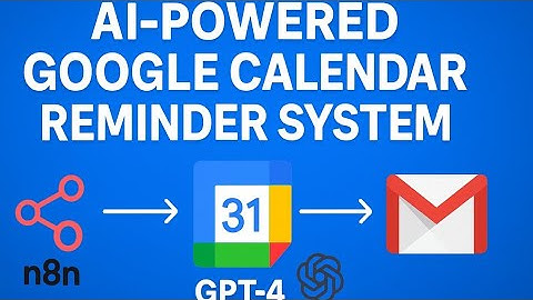 Build an AI-Powered Google Calendar Reminder System with n8n, GPT-4 & Gmail