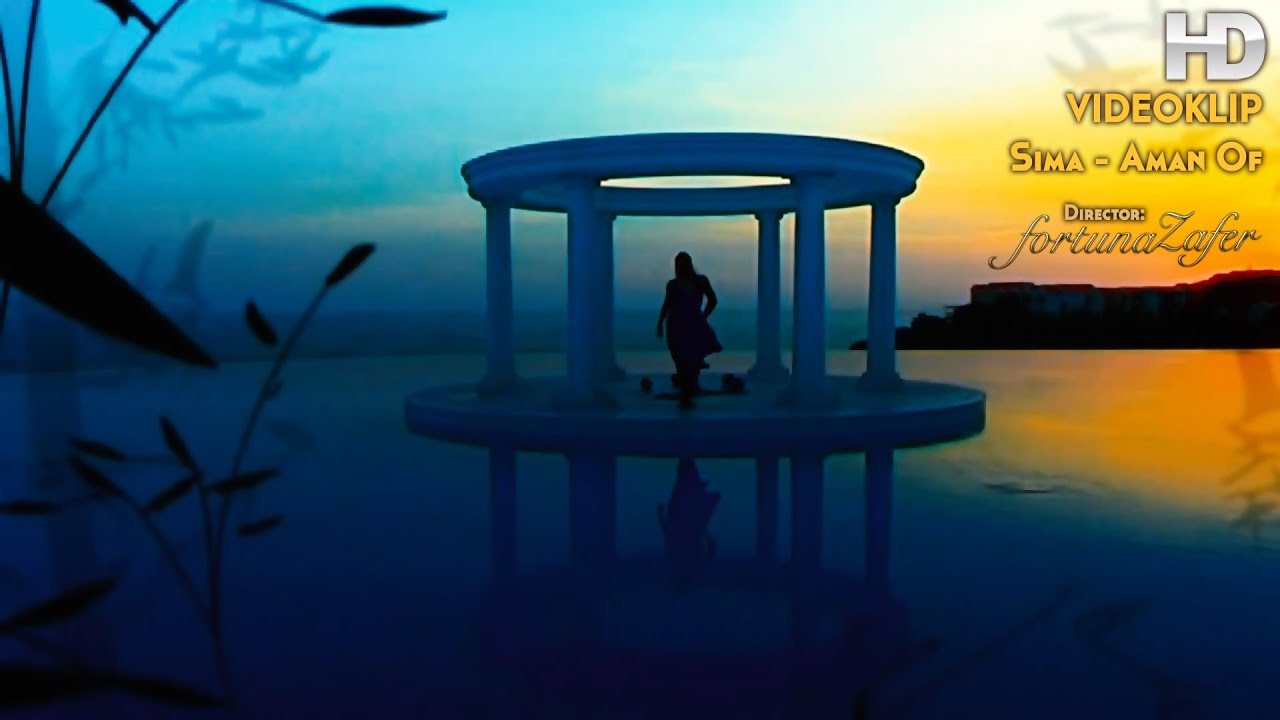 Sima Sarıkaya - Aman Of | Yönetmen: fortunaZafer ™