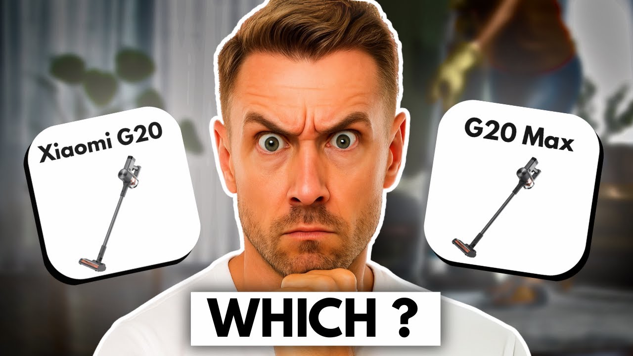 Xiaomi Vacuum Cleaner G20 vs G20 Max (2026) Which Is Better?