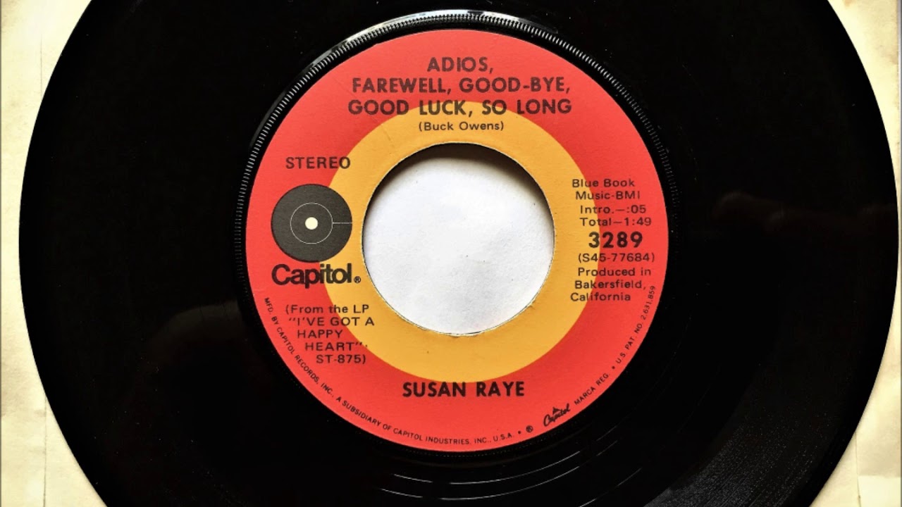 Watch Adios Farewell Good Bye Good Luck So Long , Susan Raye , 1972 on YouTube Watch Adios Farewell Good Bye Good Luck So Long , Susan Raye , 1972 on YouTube