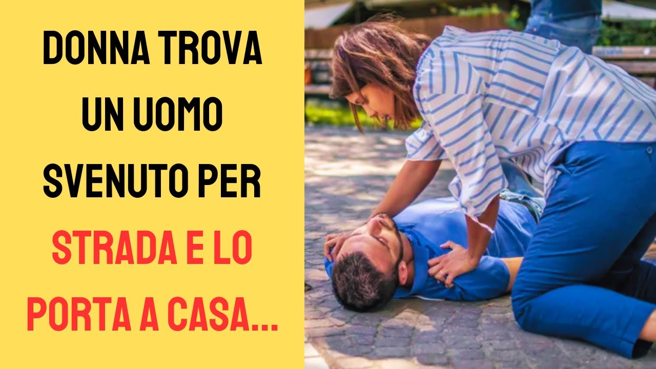 una donna trova un uomo svenuto per strada lo porta a casa, questo ...