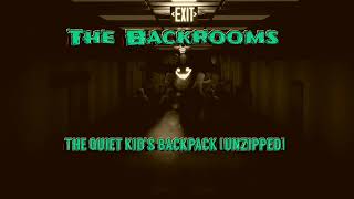The Backrooms - The Quiet Kid&#39;s Backpack [unzipped]  (lyrics in the description)
