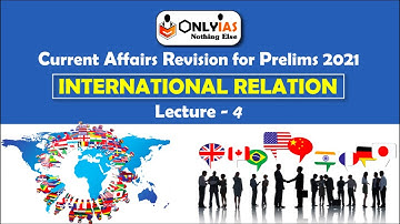 International Relations | Lecture 4 | Prelims Revision 2021 | December 2020 | #UPSC​​ #CSE​​ #IAS​