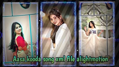 aasa kooda 💫instagram treending 📈song xml || aasa kooda 💯alightmotion xml file #edit