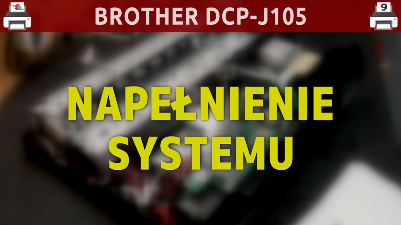 BROTHER DCP-J105 🖨️ Napełnienie systemu po założeniu głowicy