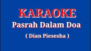 Karaoke Pasrah Dalam Doa (Dian Piesesha)
