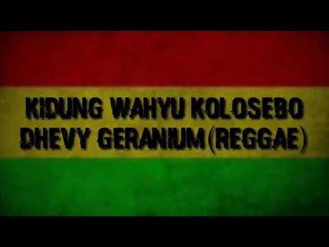 KIDUNG WAHYU KOLOSEBO  DHEVY GRANIUM (REGGAE)