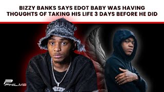 Bizzy Banks Says Edot Baby Was Having Thoughts Of Taking His Life 3 Days Before He Did (P7)