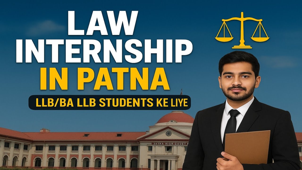 Law Internship in Patna | Patliputra University LLB/BA LLB Students ke liye Best Internship 2025