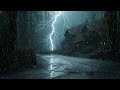 Rain and Heavy Thunder Sounds for Sleeping ⚡ Rainstorm and Thunder for Calm Nights