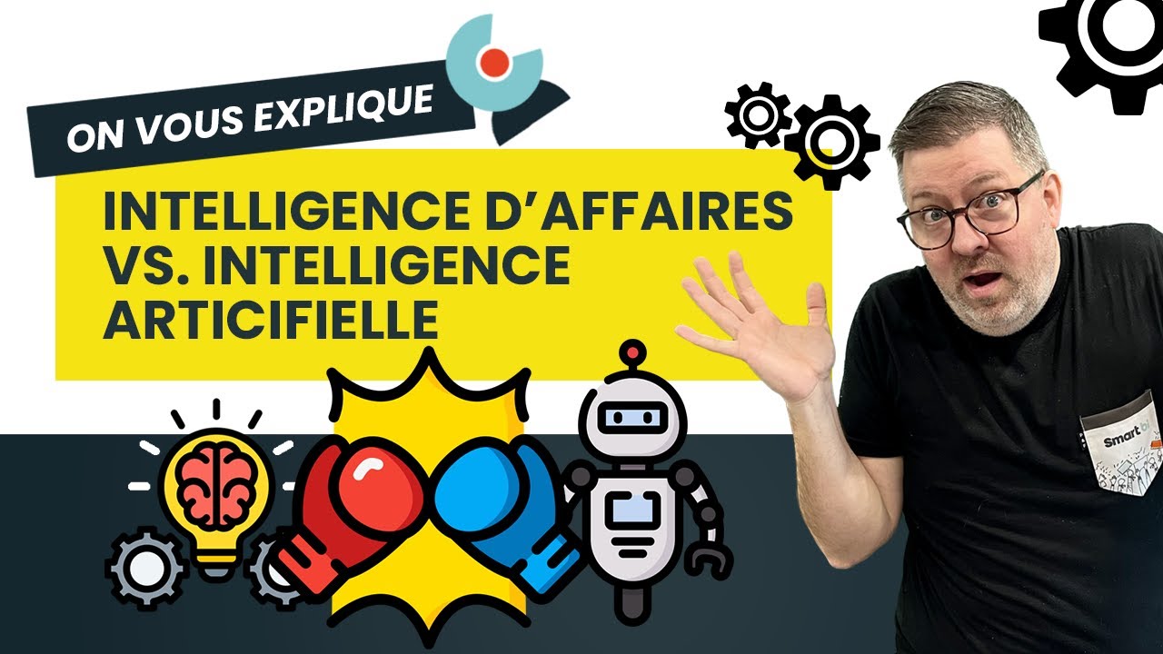 On vous explique : Intelligence artificielle Vs Intelligence d'affaires