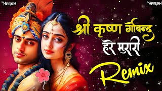 Shree Krishna Govind Hare Murari - Remix | Dj Harsh Hathras | Jubin Nautiyal | Bhakti Song