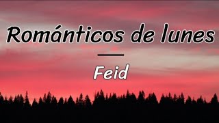 Feid - Románticos de lunes (lyrics/letra)