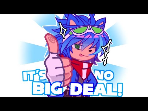 //-It's no Big Deal!🤷‍♀️-// Animation Meme // STH // Sonic angst💔//⚠️BW/TW: Flashing Bright colors.