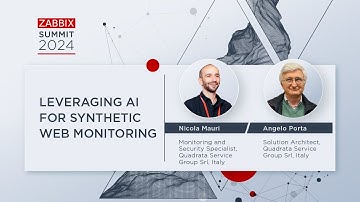 Leveraging AI for Synthetic Web Monitoring by Nicola Mauri & Angelo Porta / Zabbix Summit 2024