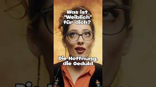 Was Ist Weiblich Für Dich?