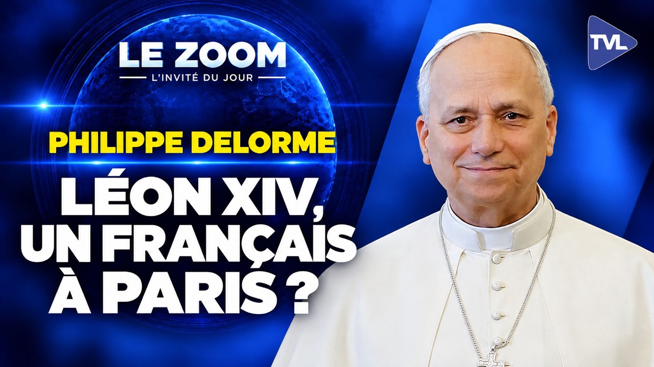 Léon XIV : les secrets de ses origines - Zoom - Philippe Delorme - TVL