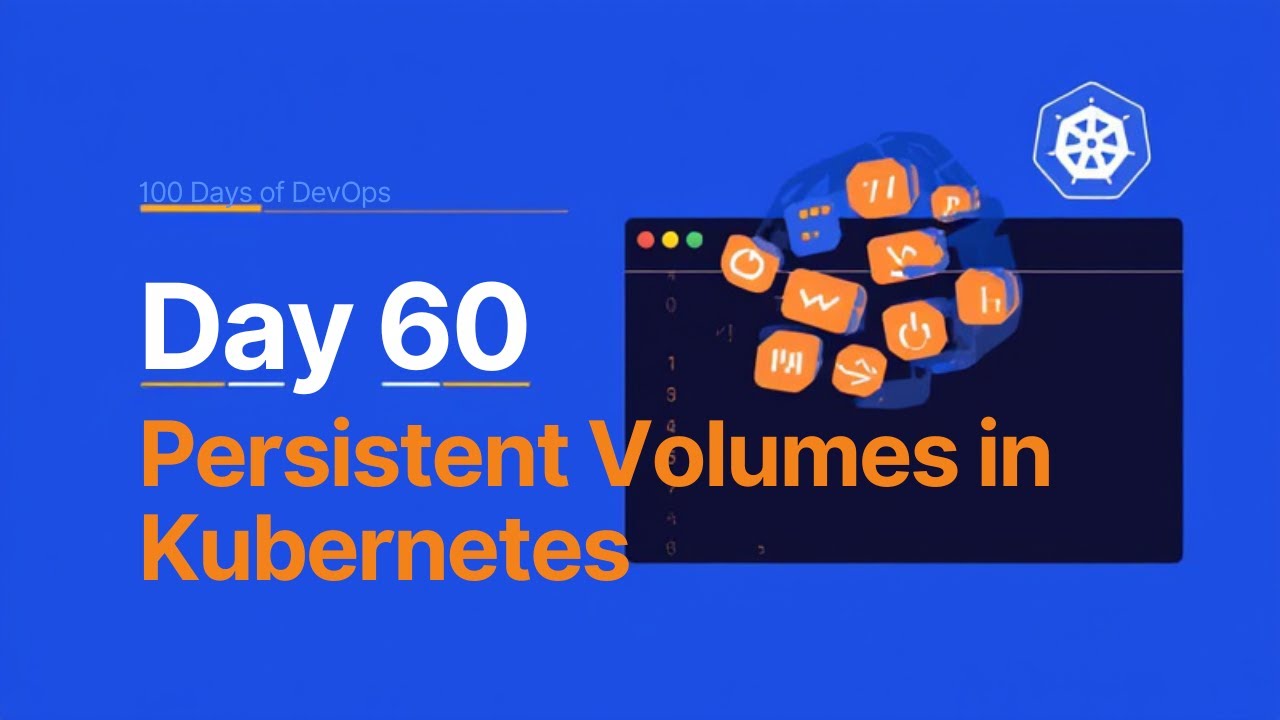 Day 60: Persistent Volumes in Kubernetes | 100 Days of DevOps ...
