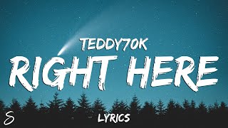 Teddy70k - Right Here (Lyrics) feat. Bri-C & Mathias.