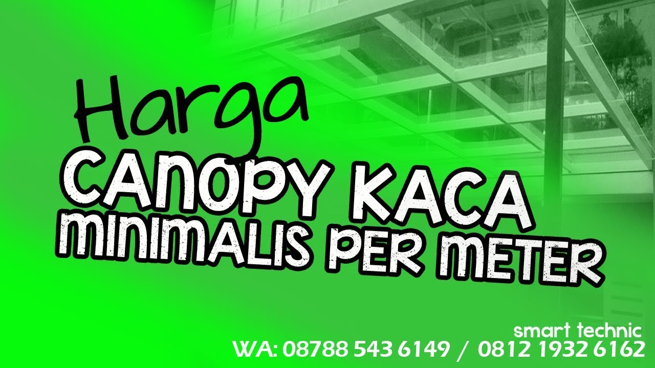  HARGA  KANOPI  KACA MINIMALIS  PER  METER  0812 1932 6162 Pak 