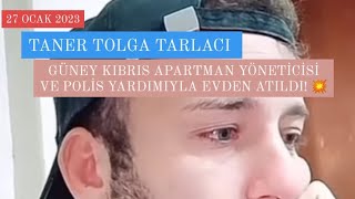 Taner Tolga Tarlaci Güney Kibris Apartman Yöneti̇ci̇si̇ Ve Poli̇s Yardimiyla Evden Atildi 27 Ocak 2023