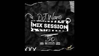 DJ Wano - Mix Session 50 2023