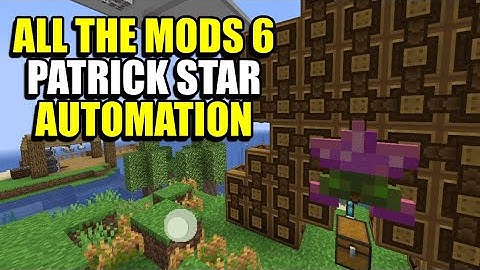 Ep156 Patrick Star Automation - Minecraft All The Mods 6 Modpack