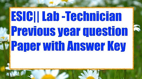 ESIC|| Lab Technician Previous year question paper with Answer Key