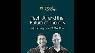 Tech, AI, and the Future of Therapy, with Dr. Harry Ritter, Alma's CEO