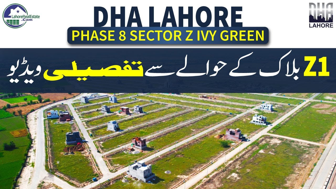 DHA Lahore Phase 8 Z Block IVY Green Block Z1 Complete Overview