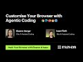 Customize Your Browser with Agentic Coding