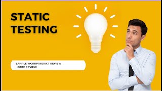 Static Testing - Work product Review - Code Review