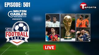 LIVE | The Football Show | Episode 501 | Talk Show | Football | Football Analyst | T Sports screenshot 2