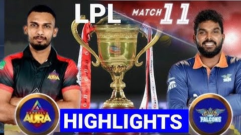 Kandy Falcons vs Dabulla Aura Match full highlights | 11th Match | LPL Live