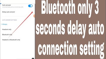 Bluetooth only 3 seconds delay auto connection setting