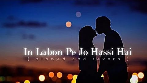 in labon pe jo hassi hai ( lyrics ) | [ slowed+reverb ] | DS MUSIC #lofisong | hindi lofi song