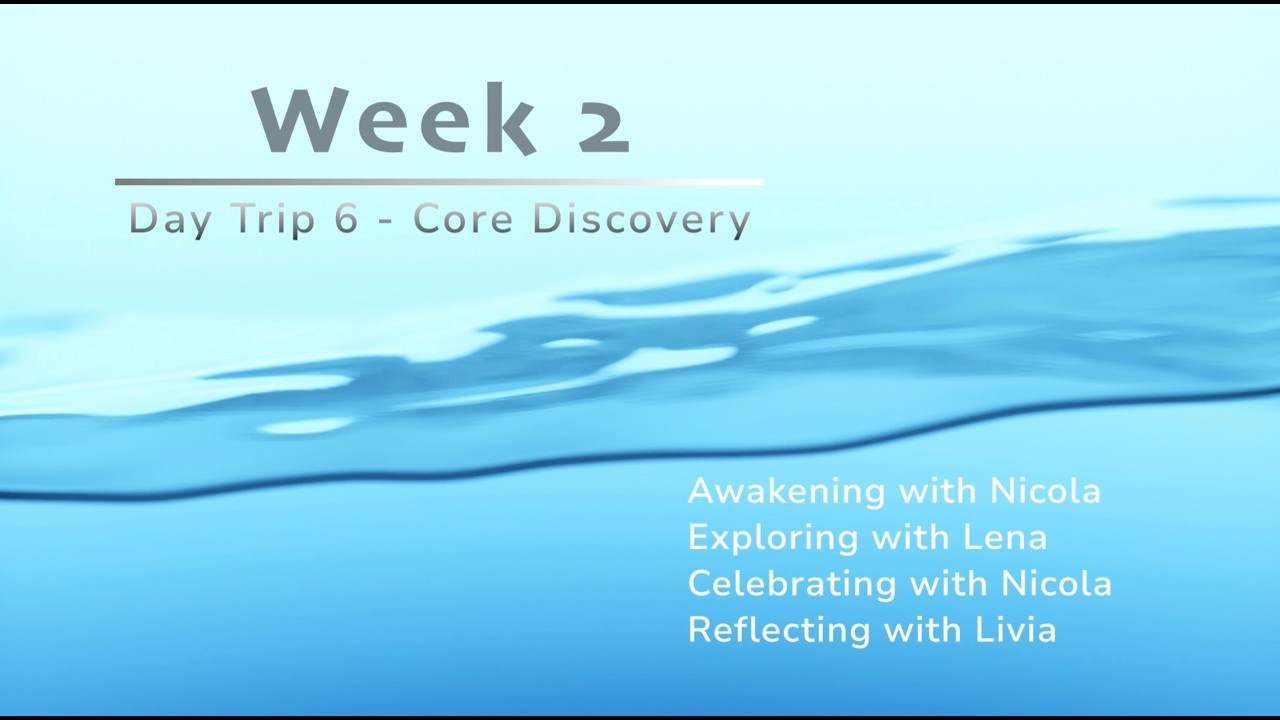 Day-Trip #6: Discover the Core | Week 2 | Guided Day-Trip Journey