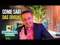 Como sair das dividas. Dicas para sair das dividas. desenrola 2026