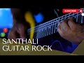 Santhali guitar rock  elijah maardi santali guitar