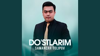 Do'stlarim - Samandar Ergashev