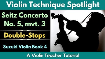 Violin Technique Tutorial | F. Seitz Concerto No 5 Mvt 3 | Double Stops